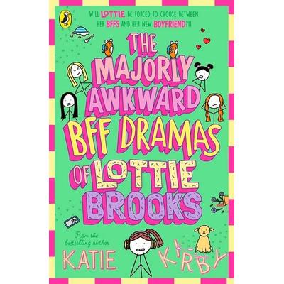 The Majorly Awkward BFF Dramas of Lottie Brooks, Taschenbuch von Katie Kirby, Penguin Books Ltd, 978-0-241-64726-4