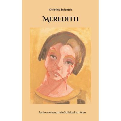Meredith, Taschenbuch von Christine Swientek, BoD – Books on Demand, 978-3-7504-1983-4