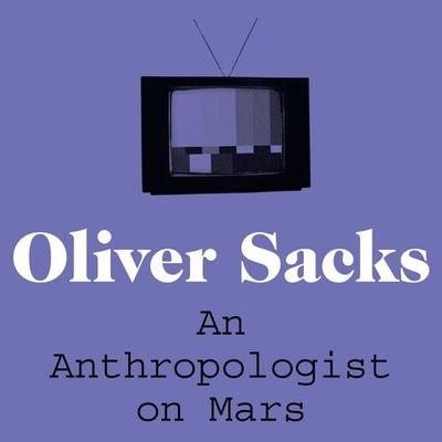 An Anthropologist on Mars - Oliver Sacks, Audio, 9781509895748