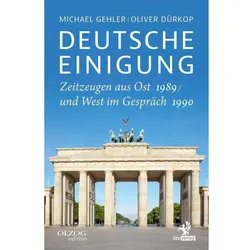 Deutsche Einigung 1989/1990, Sachbücher von Michael Gehler, Oliver Dürkop