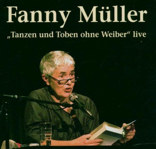 Fanny Müller - Tanzen und Toben Ohne Weiber - Preis vom 12.10.2026 11:37:12 h