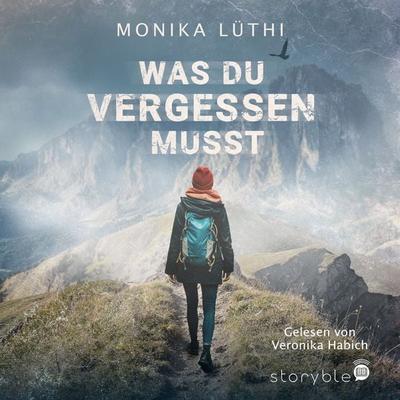 Was du vergessen musst - Monika Lüthi, Audio, 9783995001238