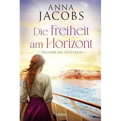 Töchter des Südsterns - Die Freiheit am Horizont, Taschenbuch von Anna Jacobs, Lübbe, 978-3-404-19479-7