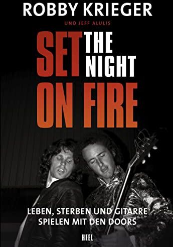 Robby Krieger - Robby Krieger: Set the Night on Fire: Leben, sterben und Gitarre spielen mit den Doors - Preis vom 11.10.2026 15:43:13 h
