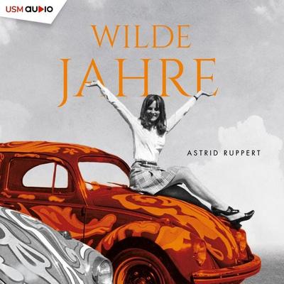 Wilde Jahre - Astrid Ruppert, Audio, 9783803285300