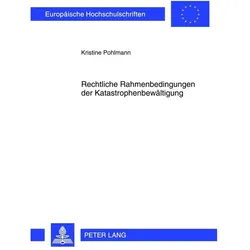 Rechtliche Rahmenbedingungen der Katastrophenbewältigung, Fachbücher von Kristine Pohlmann