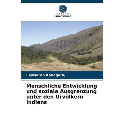 Menschliche Entwicklung und soziale Ausgrenzung unter den Urvölkern Indiens, Taschenbuch von Easwaran Kanagaraj, Verlag Unser Wissen,