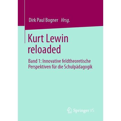 Kurt Lewin reloaded, Taschenbuch von , Springer Fachmedien Wiesbaden GmbH, 978-3-658-33158-0