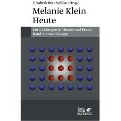 Melanie Klein Heute. Entwicklungen in Theorie und Praxis, Fachbücher von Elisabeth Vorspohl, Elizabeth Bott Spillius