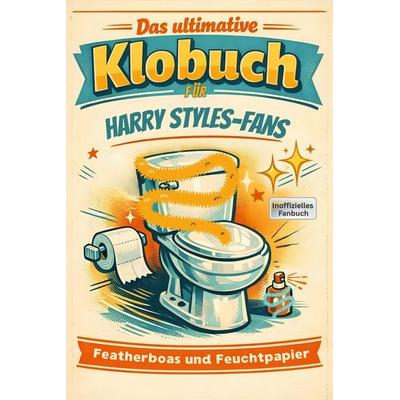 Das ultimative Klobuch für Harry Styles-Fans, Taschenbuch von Nora Schmid, Tiptop, 978-3-696-10033-9