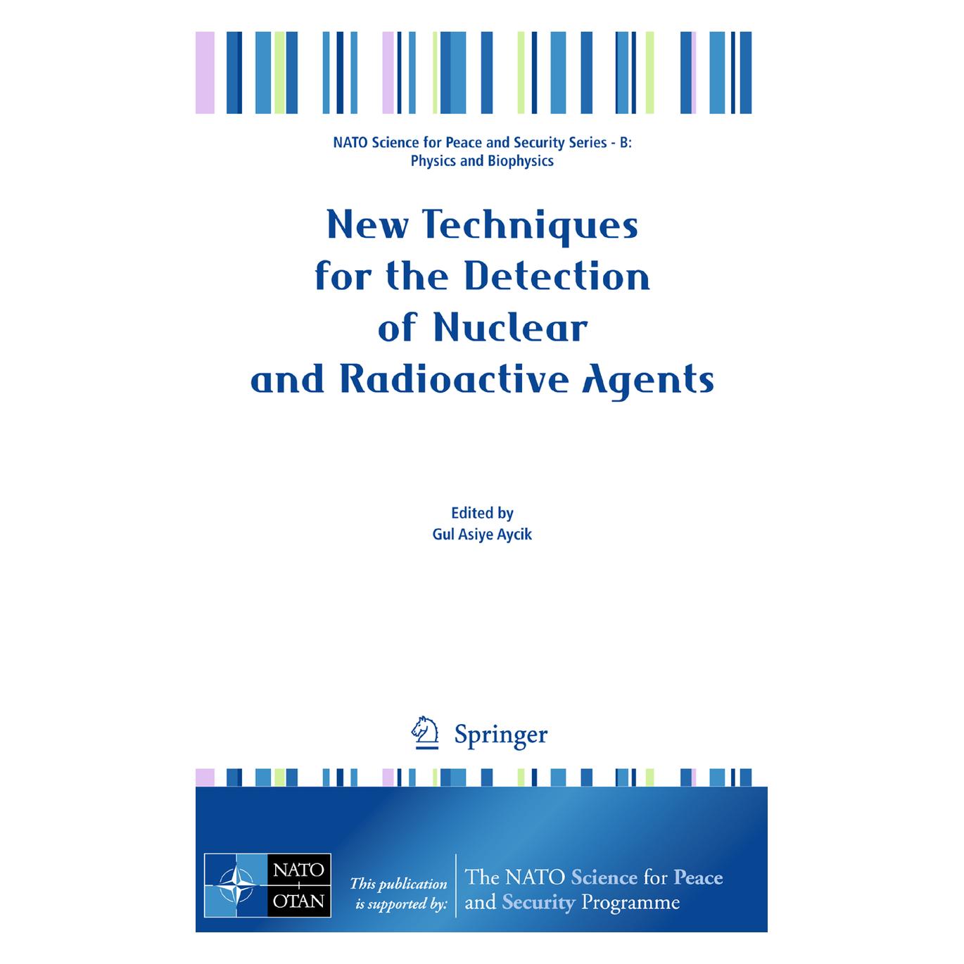 Springer New Techniques for the Detection of Nuclear and Radioactive Agents (Englisch, Hardcover, Gul Asiye Aycik) (9781402095986)