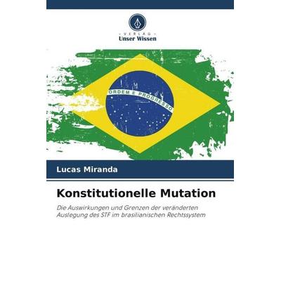 Konstitutionelle Mutation, Taschenbuch von Lucas Miranda, Verlag Unser Wissen, 978-620-6-48439-4