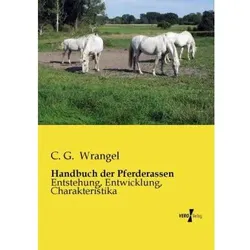 Handbuch der Pferderassen, Ratgeber von Carl G. von Wrangel
