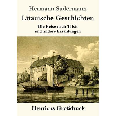 Litauische Geschichten (Großdruck), Taschenbuch von Hermann Sudermann, Henricus - Edition Deutsche Klassik GmbH, Berlin, 978-3-8478-3886-9