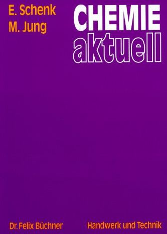 Edith Schenk - Chemie aktuell: Mit zahlreichen Abbildungen, sowie zahlreichen Versuchen, praxisbezogenen Beispielen und Kontrollfragen mit Lösungen - Preis vom 10.10.2026 11:48:34 h