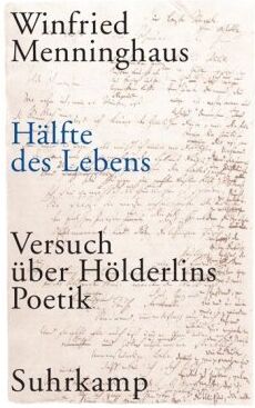 Winfried Menninghaus - Hälfte des Lebens: Versuch über Hölderlins Poetik - Preis vom 10.10.2026 11:48:34 h