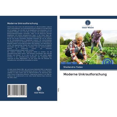 Moderne Unkrautforschung, Taschenbuch von Shailendra Yadav, Verlag Unser Wissen, 978-620-2-78104-6