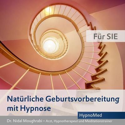 Natürliche Geburtsvorbereitung mit Hypnose - Für SIE - Nidal Moughrabi, Audio, 4066339737099