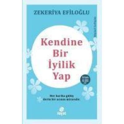 Kendine Bir Iyilik Yap, Taschenbuch von Zekeriya Efiloglu, Hayat Yayinlari