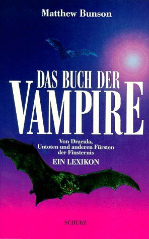 Matthew Bunson - Das Buch der Vampire. Von Dracula, Untoten und anderen Fürsten der Finsternis - Preis vom 19.10.2026 19:33:35 h