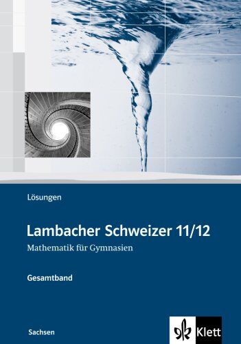 August Schmid - Lambacher Schweizer 11/12. Mathematik für Gymnasien. Lösungsheft. Ausgabe Sachsen - Preis vom 11.10.2026 15:43:13 h