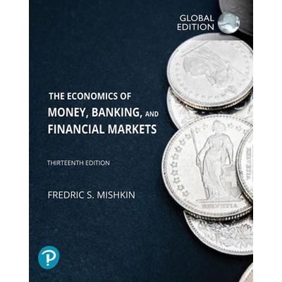 Economics of Money, Banking and Financial Markets, The, Global Edition, Taschenbuch von Frederic Mishkin,Frederic S. Mishkin, Pearson,