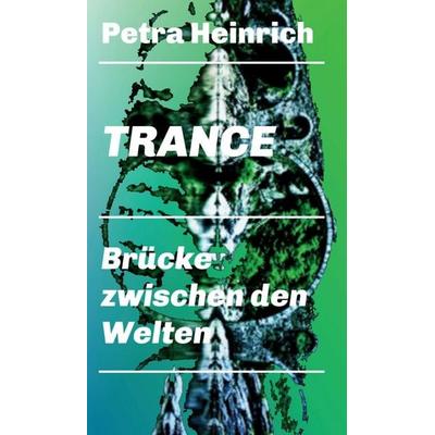 Trance - Brücke zwischen den Welten, Gebundene Ausgabe von Petra Heinrich, Tredition, 978-3-7469-3153-1