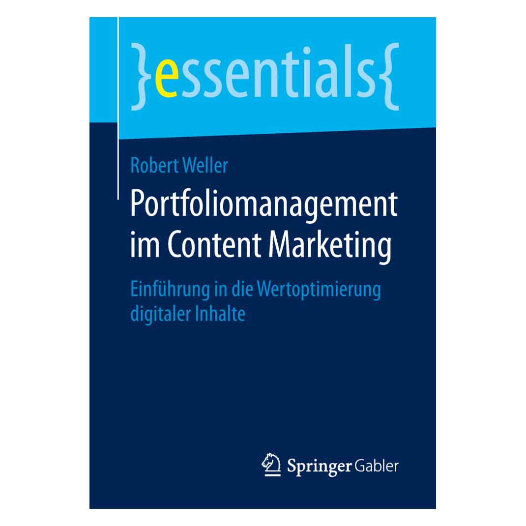Springer Portfoliomanagement im Content Marketing (Deutsch, Robert Weller, 2019) (35151210)