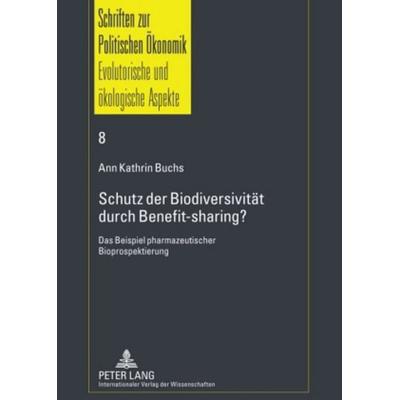 Schutz der Biodiversität durch Benefit-sharing?, Taschenbuch von Ann Kathrin Buchs, Peter Lang GmbH, Internationaler Verlag der Wissenschaften,