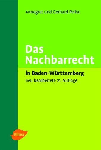 Annegret Pelka - Das Nachbarrecht: In Baden-Württemberg - Preis vom 11.10.2026 15:43:13 h