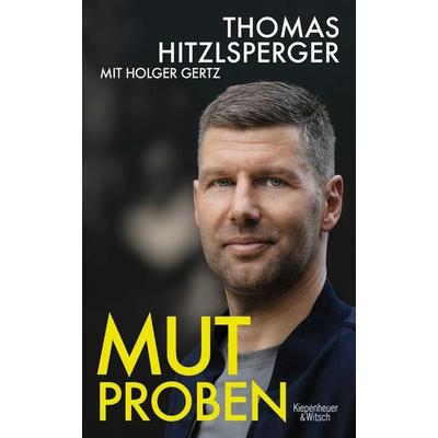 Mutproben, Gebundene Ausgabe von Thomas Hitzlsperger,Holger Gertz, Kiepenheuer & Witsch, 978-3-462-00528-8