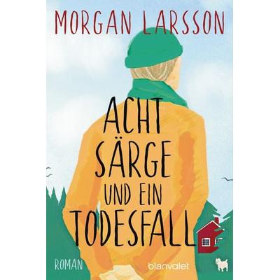 Acht Särge und ein Todesfall, Taschenbuch von Morgan Larsson, Blanvalet, 978-3-7341-1343-7