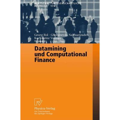 Datamining und Computational Finance, Taschenbuch von Georg Bol,Gholamreza Nakhaeizadeh,Karl-Heinz Vollmer, Physica, 978-3-7908-1284-8