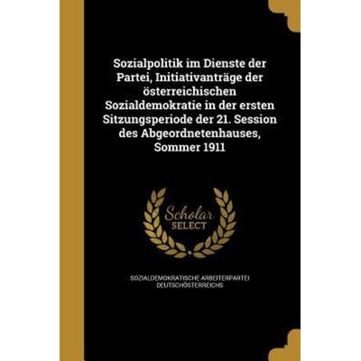 Sozialpolitik im Dienste der Partei, Initiativanträge der österreichischen Sozialdemokratie in der ersten Sitzungsperiode der 21. Session des