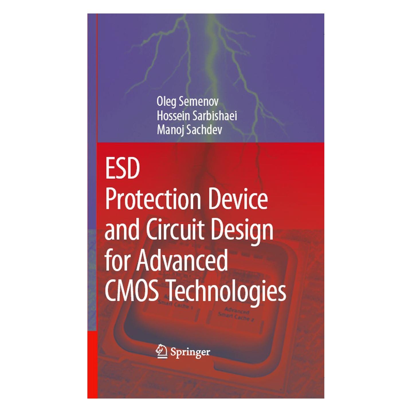Springer ESD Protection Device and Circuit Design for Advanced CMOS Technologies (Englisch, Hardcover, Hossein Sarbishaei, Manoj Sachdev, Oleg Semenov) (9781402083006)