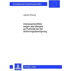 Interessenkonflikte wegen des Mangels an Publizität bei der Sicherungsübereignung, Fachbücher von Jiayuan Zhuang