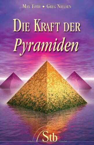 Greg Nielsen - Die Kraft der Pyramiden - Die kosmische Energie der geheimnisvollen Bauwerke - Preis vom 10.10.2026 11:48:34 h
