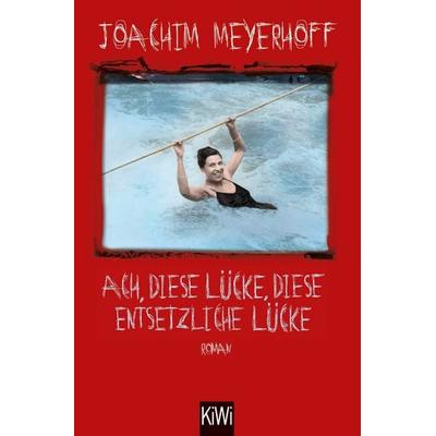 Ach, diese Lücke, diese entsetzliche Lücke, Taschenbuch von Joachim Meyerhoff, Kiepenheuer & Witsch, 978-3-462-05034-9