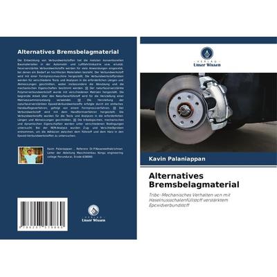 Alternatives Bremsbelagmaterial, Taschenbuch von Kavin Palaniappan, Verlag Unser Wissen, 978-620-7-57986-0