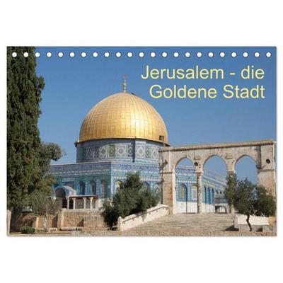 Jerusalem - die Goldene Stadt (Tischkalender 2027 DIN A5 quer), CALVENDO Monatskalender