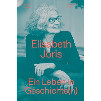 Elisabeth Joris, Taschenbuch von Denise Schmid, Hier und Jetzt, 978-3-03919-622-7