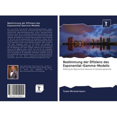 Bestimmung der Effizienz des Exponential-Gamma-Modells, Taschenbuch von Taiwo Michael Ayeni, BoD - Books on Demand, 978-620-0-95414-5