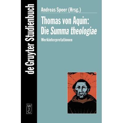 Thomas von Aquin: Die Summa theologiae, Taschenbuch von Andreas Speer, De Gruyter Oldenbourg