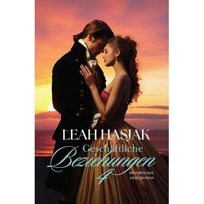 Geschäftliche Beziehungen 4, Taschenbuch von Leah Hasjak, Tolino media, 978-3-7592-4197-9