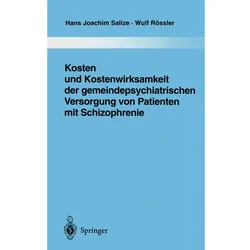 Kosten und Kostenwirksamkeit der gemeindepsychiatrischen Versorgung von Patienten mit Schizophrenie, Fachbücher von Wulf Rössler, Hans Joachim Salize