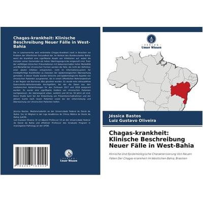 Chagas-krankheit: Klinische Beschreibung Neuer Fälle in West-Bahia, Taschenbuch von Jéssica Bastos,Luiz Gustavo Oliveira, Verlag Unser Wissen,