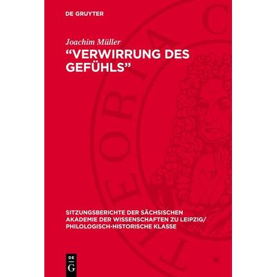 „Verwirrung des Gefühls“, Gebundene Ausgabe von Joachim Müller, De Gruyter, 978-3-11-272656-3