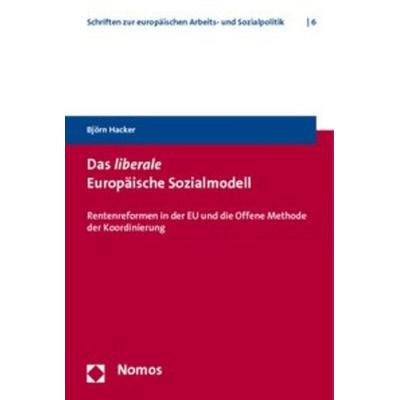 Das liberale Europäische Sozialmodell, Taschenbuch von Björn Hacker, Nomos, 978-3-8329-5904-3
