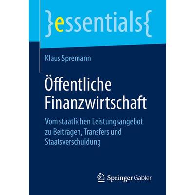 Öffentliche Finanzwirtschaft, Taschenbuch von Klaus Spremann, Springer Fachmedien Wiesbaden GmbH, 978-3-658-23860-5