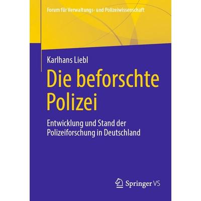 Die beforschte Polizei, Taschenbuch von Karlhans Liebl, Springer Fachmedien Wiesbaden GmbH, 978-3-658-48113-1